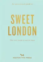 Názorný průvodce sladkým Londýnem - Opinionated Guide To Sweet London