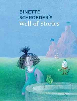 Studna příběhů Binette Schroederové - Binette Schroeder's Well of Stories