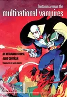 Fantomas versus nadnárodní upíři: Dosažitelná utopie - Fantomas Versus the Multinational Vampires: An Attainable Utopia