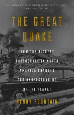 Velké zemětřesení: Jak největší zemětřesení v Severní Americe změnilo naše chápání planety - The Great Quake: How the Biggest Earthquake in North America Changed Our Understanding of the Planet