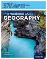 International GCSE Geography for Oxford International AQA Examinations (Mezinárodní zeměpis pro mezinárodní zkoušky AQA) - International GCSE Geography for Oxford International AQA Examinations