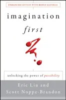 Představivost na prvním místě: Odemykání síly možností - Imagination First: Unlocking the Power of Possibility