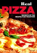 Pravá pizza - tajemství neapolské tradice - Real Pizza - Secrets of the Neapolitan Tradition
