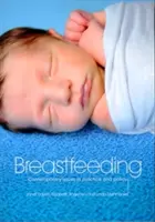 Kojení: Současné problémy v praxi a politice - Breastfeeding: Contemporary Issues in Practice and Policy