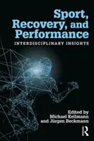 Sport, zotavení a výkon: Interdisciplinární pohledy - Sport, Recovery, and Performance: Interdisciplinary Insights