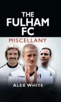 Různosti z fotbalového klubu Fulham - The Fulham FC Miscellany