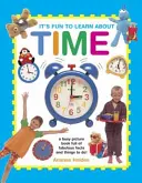 Zábavné poznávání času: Obrázková knížka plná báječných faktů a úkolů! - It's Fun to Learn about Time: A Busy Picture Book Full of Fabulous Facts and Things to Do!