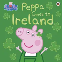 Prasátko Peppa: Peppa jede do Irska - Peppa Pig: Peppa Goes to Ireland