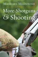 Další brokovnice a střelba - More Shotguns and Shooting