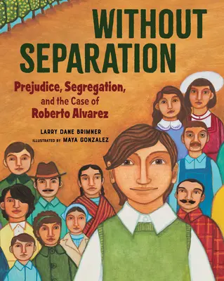 Bez odloučení: Roberto Alvarez: předsudky, segregace a případ Roberta Alvareze - Without Separation: Prejudice, Segregation, and the Case of Roberto Alvarez