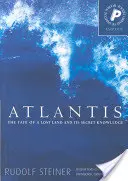Atlantida: Osudy ztracené země a její tajné vědění (Atlantis: The Fate of a Lost Land and Its Secret Knowledge) - Atlantis: The Fate of a Lost Land and Its Secret Knowledge