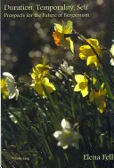 Trvání, časovost, jáství; vyhlídky na budoucnost bergsonismu - Duration, Temporality, Self; Prospects for the Future of Bergsonism