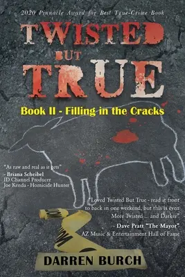 Twisted But True: Book II - Filling in the Cracks (Zkroucené, ale pravdivé: Kniha II - Zaplňování trhlin) - Twisted But True: Book II - Filling in the Cracks
