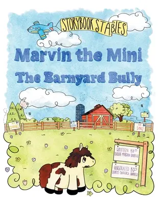 Marvin the Mini: Marvin: The Barnyard Bully - Marvin the Mini: The Barnyard Bully