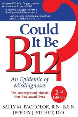 Může to být B12?: Epidemie chybných diagnóz - Could It Be B12?: An Epidemic of Misdiagnoses