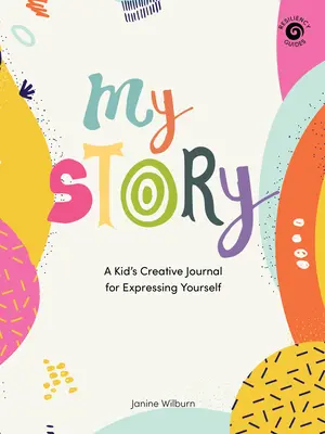 Můj příběh: Dětský kreativní deník pro vyjádření sebe sama - My Story: A Kid's Creative Journal for Expressing Yourself