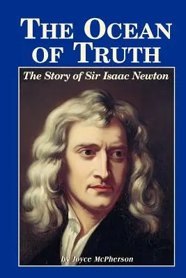 Oceán pravdy: Příběh sira Isaaca Newtona - The Ocean of Truth: The Story of Sir Isaac Newton