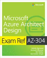 Zkouška Ref Az-304 Microsoft Azure Architect Design - Exam Ref Az-304 Microsoft Azure Architect Design
