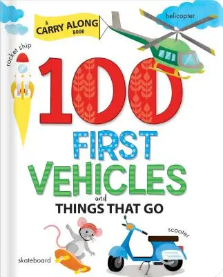 100 prvních vozidel a věcí, které jezdí - 100 First Vehicles and Things That Go