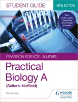 Pearson Edexcel A-level Biology (Salters-Nuffield) Student Guide: Practical Biology (praktická biologie) - Pearson Edexcel A-level Biology (Salters-Nuffield) Student Guide: Practical Biology