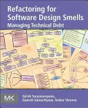Refaktoring pro návrh softwaru voní: Řízení technického dluhu - Refactoring for Software Design Smells: Managing Technical Debt