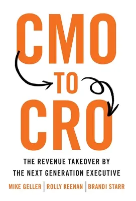 Od CMO k CRO: Převzetí příjmů novou generací manažerů - CMO to CRO: The Revenue Takeover by the Next Generation Executive
