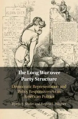 Dlouhá válka o stranickou strukturu: Demokratická reprezentace a politická reakce v americké politice - The Long War Over Party Structure: Democratic Representation and Policy Responsiveness in American Politics