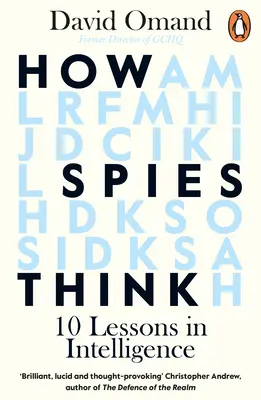 Jak myslí špióni: Deset lekcí ze zpravodajství - How Spies Think: Ten Lessons in Intelligence