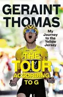 Tour podle G: Moje cesta ke žlutému trikotu - The Tour According to G: My Journey to the Yellow Jersey