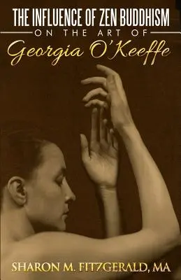 Vliv zenového buddhismu na umění Georgie O'Keeffeové - The Influence of Zen Buddhism on the Art of Georgia O'Keeffe
