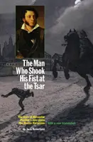 Muž, který na cara udeřil pěstí - Man Who Shook His Fist At The Tsar