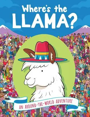 Kde je lama? Dobrodružství kolem světa - Where's the Llama?: An Around-The-World Adventure