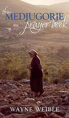Medžugorská modlitební knížka: Misionářská modlitba: Mocné modlitby ze zjevení Panny Marie v Medžugorji. - Medjugorje Prayer Book: Powerful Prayers from the Apparitions of the Blessed Virgin Mary in Medjugorje
