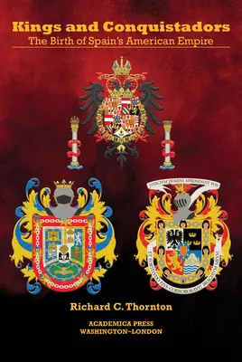 Králové a dobyvatelé: Španělská americká říše - Kings and Conquistadors: Spain's American Empire