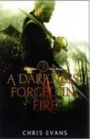 Temnota kovaná v ohni - První kniha Železných elfů - Darkness Forged in Fire - Book One of The Iron Elves