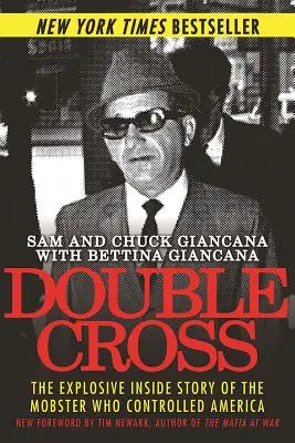 Dvojí kříž: Výbušný vnitřní příběh mafiána, který ovládl Ameriku - Double Cross: The Explosive Inside Story of the Mobster Who Controlled America