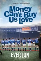 Everton v 60. letech 20. století - Everton in the 1960s (Lásku si za peníze nekoupíme) - Money Can't Buy Us Love - Everton in the 1960s