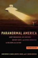 Paranormální Amerika (druhé vydání): Setkání s duchy, pozorování UFO, lovy na Yettiho a další kuriozity v náboženství a kultuře (druhé vydání) - Paranormal America (Second Edition): Ghost Encounters, UFO Sightings, Bigfoot Hunts, and Other Curiosities in Religion and Culture