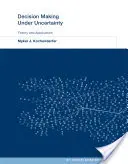 Rozhodování za nejistoty: Teorie a aplikace - Decision Making Under Uncertainty: Theory and Application