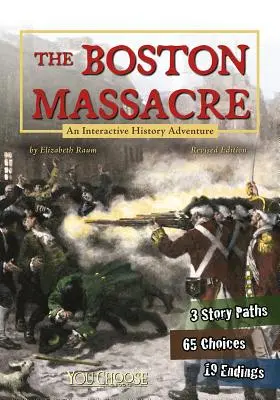 Bostonský masakr: Interaktivní historické dobrodružství - The Boston Massacre: An Interactive History Adventure