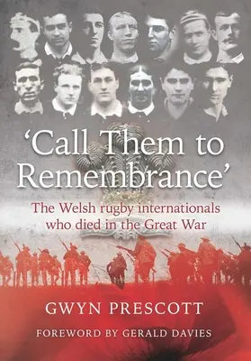 'Zavolejte je k paměti': Velšští ragbyoví internacionálové, kteří zemřeli ve Velké válce - 'Call Them to Remembrance': The Welsh Rugby Internationals Who Died in the Great War