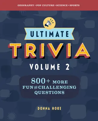 Ultimátní zajímavosti, 2. díl: 840 dalších zábavných a náročných zajímavostí - Ultimate Trivia, Volume 2: 840 More Fun and Challenging Trivia Questions