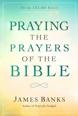 Modlitba biblických modliteb - Praying the Prayers of the Bible