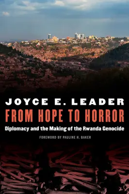 Od naděje k hrůze: Diplomacie a vznik genocidy ve Rwandě - From Hope to Horror: Diplomacy and the Making of the Rwanda Genocide