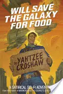 Zachrání galaxii kvůli jídlu - Will Save the Galaxy for Food