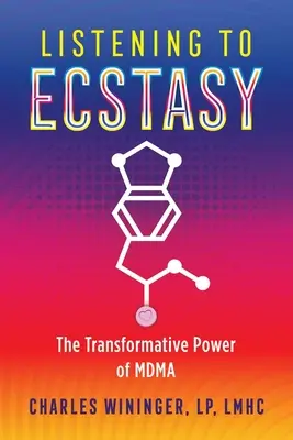 Naslouchání extázi: Transformační síla Mdma - Listening to Ecstasy: The Transformative Power of Mdma