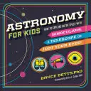 Astronomie pro děti: Jak prozkoumat vesmír pomocí dalekohledu, teleskopu nebo jen očima! - Astronomy for Kids: How to Explore Outer Space with Binoculars, a Telescope, or Just Your Eyes!