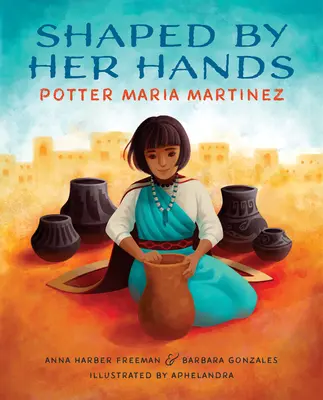 Utvářeno jejíma rukama: Potter Maria Martinez - Shaped by Her Hands: Potter Maria Martinez