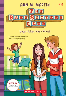 Logan má rád Mary Anne! (The Baby-Sitters Club, 10), 10 - Logan Likes Mary Anne! (the Baby-Sitters Club, 10), 10