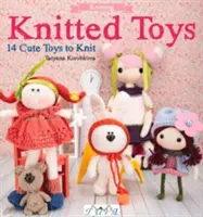 Pletené hračky: 14 roztomilých hraček na pletení - Knitted Toys: 14 Cute Toys to Knit